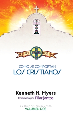 Como Los Cristianos Se Comportan - Santos, Pilar (Translated by), and Myers, Kenneth N