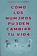 Como Los Numeros Pueden Cambiar Tu Vida - Tattersall, Graham