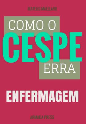 Como o Cespe erra: Enfermagem - Press, Armada (Editor), and Maellard, Mateus