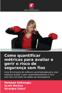 Como quantificar m?tricas para avaliar e gerir o risco de seguran?a sem fios