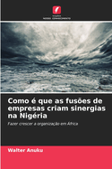 Como ? que as fus?es de empresas criam sinergias na Nig?ria