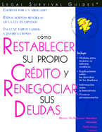 Como Restablecer Su Propio Credito y Renegociar Sus Deudas - Sember, Brette McWhorter, Atty., and Deudas, Renegociar Sus