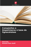 Compsitos e biopolmeros  base de lignocelulose