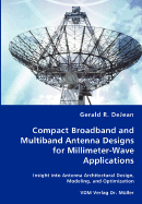 Compact Broadband and Multiband Antenna Designs for Millimeter-Wave Applications