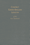 Compact Greek-English Lexicon of the New Testament