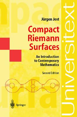 Compact Riemann Surfaces: An Introduction to Contemporary Mathematics - Jost, Jurgen