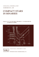Compact Stars in Binaries: Proceedings of the 165th Symposium of the International Astronomical Union, Held in the Hague, the Netherlands, August 15-19, 1994