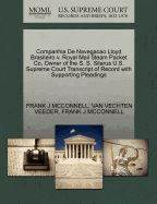 Companhia de Navegacao Lloyd Brasileiro V. Royal Mail Steam Packet Co, Owner of the S. S. Silarus U.S. Supreme Court Transcript of Record with Supporting Pleadings