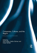 Companies, Cultures, and the Region: Interactions and Outcomes