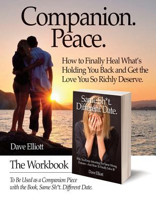 Companion. Peace.: The Workbook To Be Used as a Companion Piece with the Book, Same Sh*t. Different Date. - Elliott, Dave