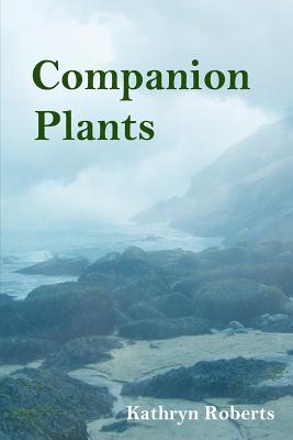 Companion Plants - Roberts, Kathryn