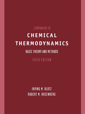 Companion to Chemical Thermodynamics - Klotz, Irving M., and Rosenberg, Robert M.