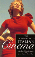 Companion to Italian Cinema: The British Film Institute - Smith, Geoffrey N (Editor), and British Film Institute, and Hay, James