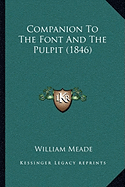 Companion To The Font And The Pulpit (1846)