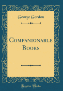 Companionable Books (Classic Reprint)