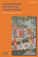 Companionship and Virtue in Classical Sufism: The Contribution of al-Sulami