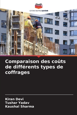 Comparaison des co?ts de diff?rents types de coffrages - Devi, Kiran, and Yadav, Tushar, and Sharma, Kaushal