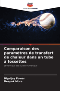 Comparaison des paramtres de transfert de chaleur dans un tube  fossettes