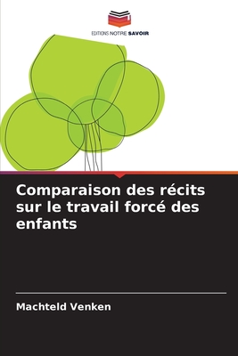 Comparaison des rcits sur le travail forc des enfants - Venken, Machteld