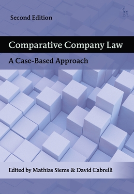 Comparative Company Law: A Case-Based Approach - Siems, Mathias (Editor), and Cabrelli, David (Editor)