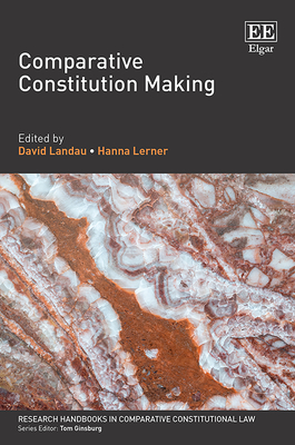 Comparative Constitution Making - Landau, David (Editor), and Lerner, Hanna (Editor)