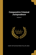 Comparative Criminal Jurisprudence; Volume 2