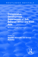 Comparative Development Experiences of Sub-Saharan Africa and East Asia: An Institutional Approach