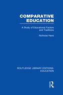 Comparative Education: A Study of Educational Factors and Traditions