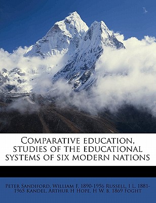 Comparative Education, Studies of the Educational Systems of Six Modern Nations - Sandiford, Peter