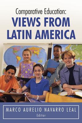 Comparative Education: Views from Latin America - Leal, Marco Aurelio Navarro