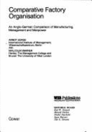 Comparative Factory Organisation: An Anglo-German Comparison of Manufacturing, Management, and Manpower