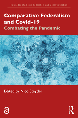 Comparative Federalism and Covid-19: Combating the Pandemic - Steytler, Nico (Editor)