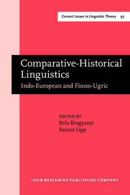 Comparative-Historical Linguistics: Indo-European and Finno-Ugric. Papers in Honor of Oswald Szemerenyi III - Brogyanyi, Bela, Dr. (Editor), and Lipp, Reiner, Professor (Editor)