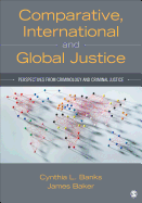 Comparative, International, and Global Justice: Perspectives from Criminology and Criminal Justice