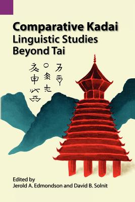 Comparative Kadai: Linguistic Studies Beyond Tai - Pike, Kenneth Lee, and Edmondson, Jerald A (Editor), and Solnit, David B (Editor)