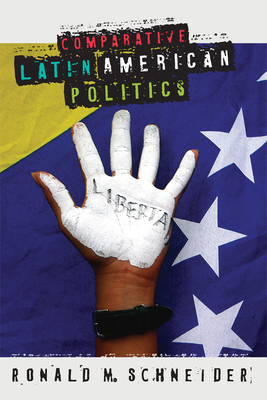 Comparative Latin American Politics - Schneider, Ronald M.