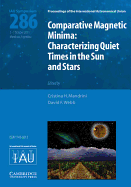 Comparative Magnetic Minima (Iau S286): Characterizing Quiet Times in the Sun and Stars