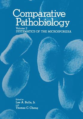 Comparative Pathobiology: Volume 2 Systematics of the Microsporidia - Sprague, Victor (Editor)