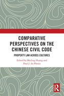 Comparative Perspectives on the Chinese Civil Code: Property Law Across Cultures