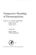 Comparative Physiology of Thermoregulation: Special Aspects of Thermoregulation v. 3