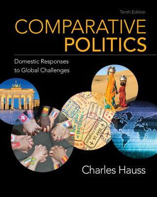 Comparative Politics: Domestic Responses to Global Challenges - Hauss, Charles