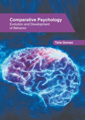 Comparative Psychology: Evolution and Development of Behavior - Gomez, Talia (Editor)