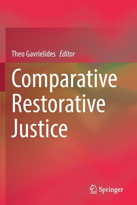 Comparative Restorative Justice - Gavrielides, Theo (Editor)