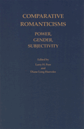 Comparative Romanticisms: Power, Gender, Subjectivity