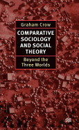 Comparative Sociology and Social Theory: Beyond the Three Worlds