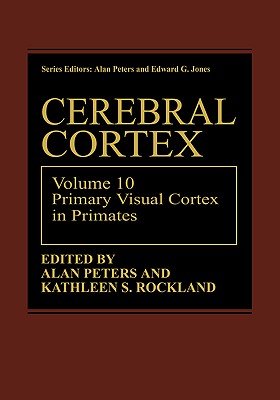 Comparative Structure and Evolution of Cerebral Cortex, Part I - Jones, Edward G., PhD (Editor), and Peters, Alan (Editor)