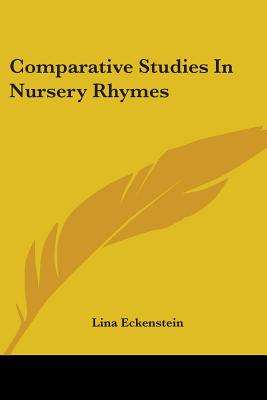 Comparative Studies In Nursery Rhymes - Eckenstein, Lina