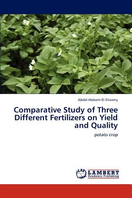 Comparative Study of Three Different Fertilizers on Yield and Quality - El-Shaieny, Abdel-Haleem