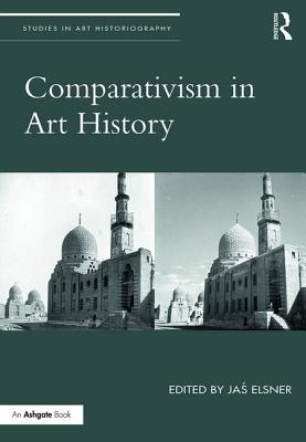 Comparativism in Art History - Elsner, Jas (Editor)