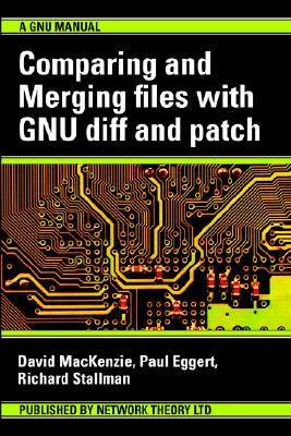 Comparing and Merging Files with Gnu Diff and Patch - MacKenzie, David